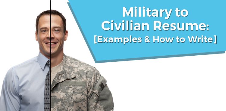 Military To Civilian Resume Examples How To Write