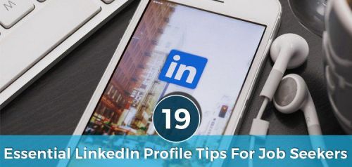 19 Essential LinkedIn Profile Tips for Job Seekers