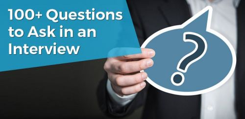 100+ Questions to Ask in an Interview